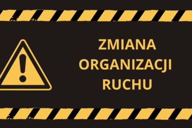 ZMIANA ORGANIZACJI RUCHU