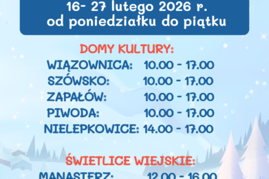Serdecznie zapraszamy najmłodszych mieszkańców naszej Gminy do wspólnego spędzenia ferii zimowych w domach kultury oraz świetlicach wiejskich