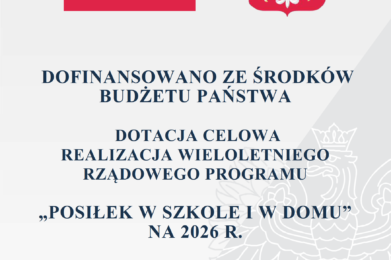 OGŁOSZENIE O REALIZACJI PROGRAMU DOFINANSOWANEGO ZE ŚRODKÓW PAŃSTWOWEGO FUNDUSZU CELOWEGOWieloletni Rządowy Program „Posiłek w szkole i w domu” na lata 2024–2028