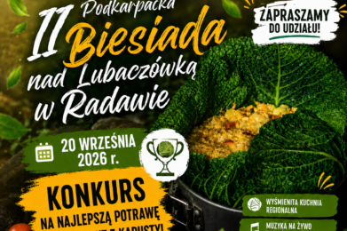 Serdecznie zapraszamy Koła Gospodyń Wiejskich, Zespoły Regionalne, Stowarzyszenia i Kluby Seniora do udziału w konkursie kulinarnym organizowanym w ramach II Podkarpackiej Biesiady nad Lubaczówką, która odbędzie się 20 września 2026 r. w Radawie (Gminny Ośrodek Wypoczynku i Rekreacji, ul. Letniskowa 14).
